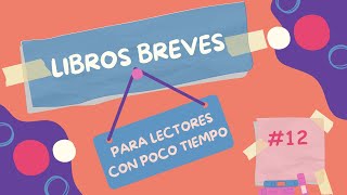 12 - LIBROS BREVES PARA LECTORES CON POCO TIEMPO