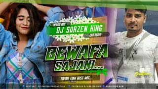 Dj Sarzen Setup Song 🔥 Bewafa Sajani √√ Verified Edm Bass Mix || Dj Sarzen Mix X Its Ns Official