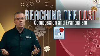 Reaching the Lost | Compassion and Evangelism | Episode 22