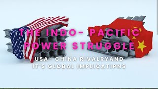 The Indo-Pacific Power Struggle I U S  China Rivalry and Its Global Implications IStrategic Vanguard