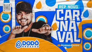 Dodô Pressão Carnaval 2022 Atualizado