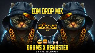 (EDM DROP MIX) || DRUMS X TRANCE REMASTER || DJ PFX KOLHAPUR