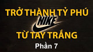 Thương hiệu Nike được hình thành như thế nào? Phần 7 | Phil Knight | Tủ Sách Nhỏ