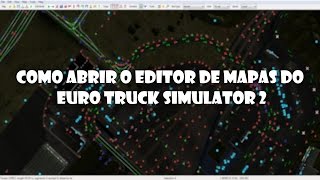 Como abrir o editor de mapas do Euro Truck Simulator 2