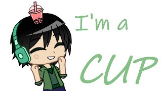 I'm a Cup