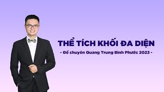 Thể tích khối đa diên - Đề chuyên Quang Trung Bình Phước