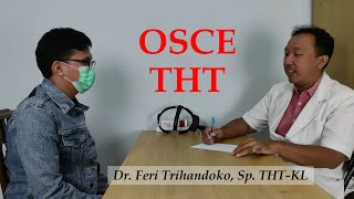 OSCE Telinga Hidung Tenggorokan - Dr. Feri Trihandoko, Sp. THT-KL