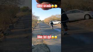 #bike tut gyi😓😓 #क्रैश हो गया🥵🥵 #viral #shorts #vlogs #stunts #bike #ride #crash