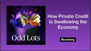 The Black Hole of Private Credit That's Swallowing the Economy | Odd Lots