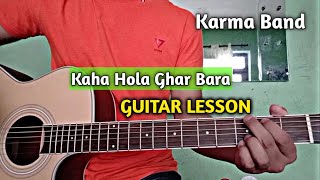 Karma Band | Kaha Hola Ghara Bara - Guitar Lesson