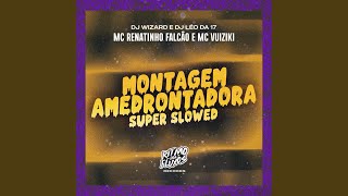 Montagem Amedrontadora (Super Slowed)