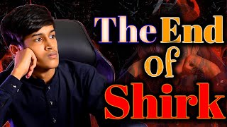 The End Of Shirk! By Ahmad Ashraf