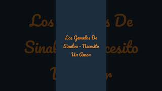 Los Gemelos De Sinaloa - Necesito Un Amor (corridos) #corridos #corridostumbados #shorts #music