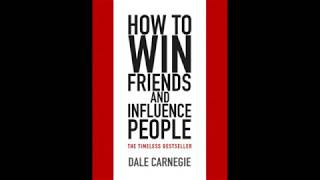 HOW TO WIN FRIENDS AND INFLUENCE PEOPLE BY: DALE CARNEGIE