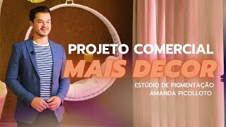 MAIS DECOR - Projeto Comercial | Estúdio Amanda Picolloto