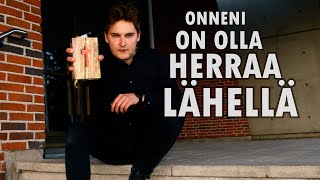 Onneni on olla Herraa lähellä