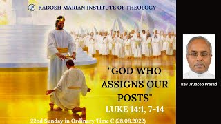 GOD WHO ASSIGNS OUR POSTS (Luke 14:1, 7-14) Reflection by Rev Dr Jacob Prasad