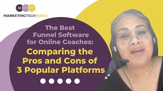 The Best Funnel Software for Online Coaches: Comparing the Pros and Cons of 3 Popular Platforms