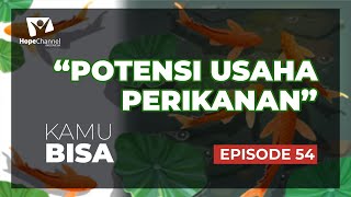 KAMU BISA  "Potensi Usaha Perikanan" - Episode 54