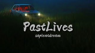 sapientdream - pastlives (Lyrics)