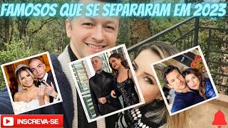 FAMOSOS QUE SE SEPARARAM EM 2023 #famosos #separacaodecasal