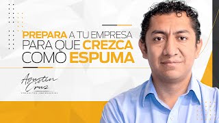 Prepara a tu empresa para que crezca como espuma