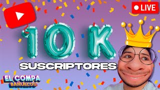 CELEBRANDO 🥳 ¡10,000 SUSCRIPTORES! - El Compa Bañuelos