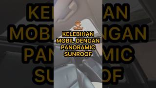 KELEBIHAN MOBIL DENGAN PANORAMIC SUNROOF #panoramicsunroof #sunroof #mobilbekas #mobilmurah