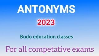 Antonyms class 2023 || English grammar for all competative exams || bodo education