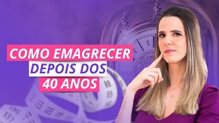 Como emagrecer depois dos 40 anos