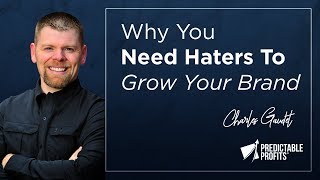 Why You Need Haters To Grow Your Brand