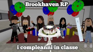 I compleanni in classe|Brookhaven RP Roblox