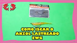 COMO ISCAR O ANZOL LASTREADO EWG NA ISCA - Dicas e Pescas