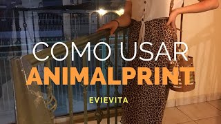 COMO USAR ANIMAL PRINT!!! IDEAS DE OUTFITS CON ANIMAL PRINT... CONSEJOS DE COMO USAR ANIMAL PRINT!!