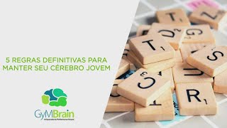 5 regras definitivas para manter seu cérebro jovem