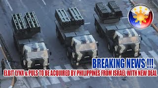 ELBIT LYNX & PRECISION-GUIDED MISSILES (PULS)TO BE ACQUIRED BY PHILIPPINES FROM ISRAEL WITH NEW DEAL