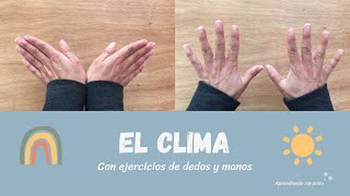 El clima con ejercicios de dedos  y manos. Ejercicios de calentamiento para niños # 4