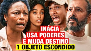 RENASCER - INÁCIA USA PODERES, MUDA DESTINO FINAL DE ZÉ INOCÊNCIO COM AJUDA DE 1 OBJETO QUE ESCONDEU