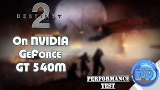 Destiny 2 on NVIDIA GeForce GT 540M [✓]