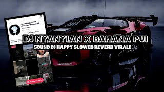 DJ NYANYIAN HARRIS NUGRAHA X BAHANA PUI || SOUND DJ HAPPY || VIRAL DITIK TOK 2023‼