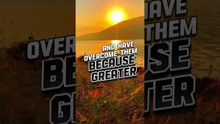 little children, and have overcome them: because greater is he that is in you #christianmedias