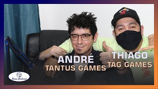 Know Podcast #15 THIAGO (TAG GAMES) E ANDRÉ (TANTUS GAMES)