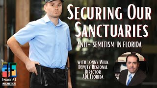 Securing our Sanctuaries: Anti-Semitism in Florida (Face to Face, Ep. 54)