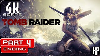 Tomb Raider Gameplay Walkthrough Part 4 Ending - 4K 60FPS ULTRA - PC  - No Commentary