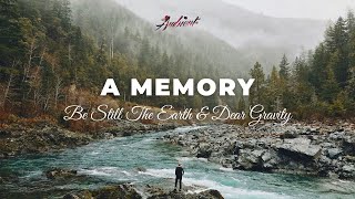 Be Still The Earth & Dear Gravity - a memory [ambient classical relaxing]