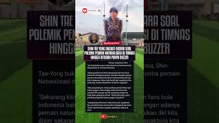 Shin Tae Young di tiduh punya Buzzer #timnasindonesia  #trendingshorts #viralvideo