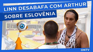 BBB 22 - LINN desabafa com ARTHUR sobre ESLOVÊNIA #bbb