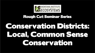 Conservation Districts: Local, Common Sense Conservation