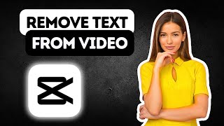 How To Remove Text From Video In Capcut PC (2024)