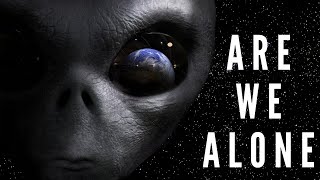 Are We Alone? The Search For Extraterrestrial Life